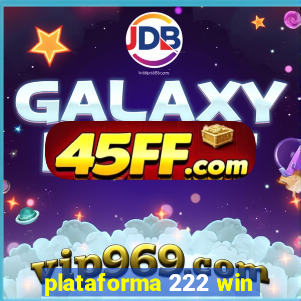 plataforma 222 win